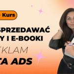 Kurs "Jak Sprzedawać Kursy i E-booki z Reklam Meta"